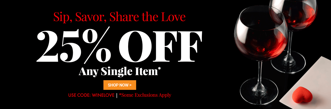 Sip, Savor, Share the Love: 25% Off a Single Item!
Use code WINELOVE. *Some Exclusions Apply