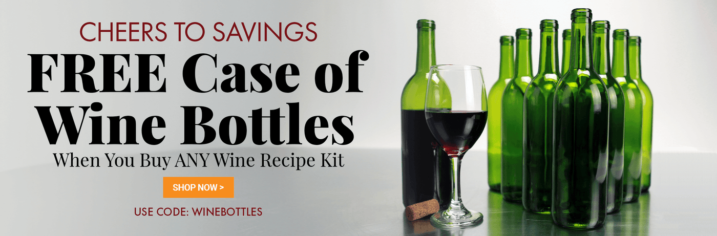 Cheers to Savings!
FREE Case of Wine Bottles When you buy ANY Wine Recipe kit
Use Code: WINEBOTTLES